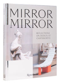 Title: Mirror Mirror: Reflections on Design at Chatsworth, Author: Glenn Adamson