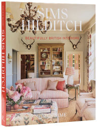 Title: Sims Hilditch: Beautifully British Interiors, Author: Giles Kime