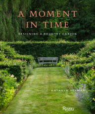 Title: A Moment in Time: Designing a Country Garden, Author: Kathryn Herman