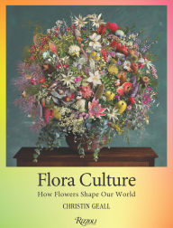 Title: Flora Culture: How Flowers Shape Our World, Author: Christin Geall