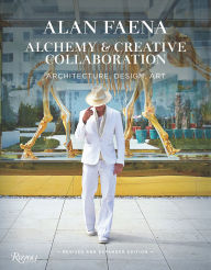 Title: Alan Faena: Alchemy and Creative Collaboration: Architecture, Design, Art, Author: Alan Faena