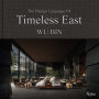 Wu Bin: The Design Language of Timeless East