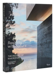 Title: Residing with Nature: The Houses of KAA Design, Author: Grant Kirkpatrick