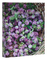Free google books downloads Bunny Williams: Life in the Garden by Bunny Williams, Annie Schlechter