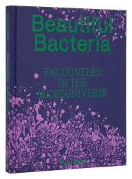 Download free e-book in pdf format Beautiful Bacteria: Encounters in the Microuniverse by Tal Danino (English Edition) CHM PDF DJVU