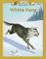 Title: White Fang: Classic Literature Easy to Read, Author: Jack London