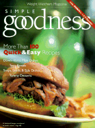 Title: Simple Goodness: More than 100 Quick and Easy Recipes, Author: Weight Watchers