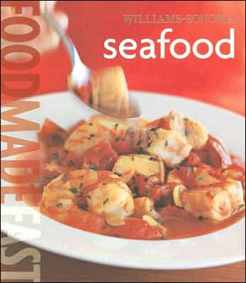 Williams-Sonoma: Seafood: Food Made Fast