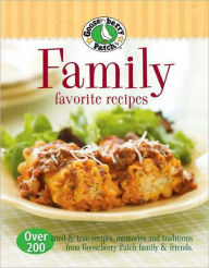 Title: Gooseberry Patch Family Favorites Recipes: Over 200 tried & true recipes, memories and traditions from Gooseberry Patch family and friends, Author: Gooseberry Patch