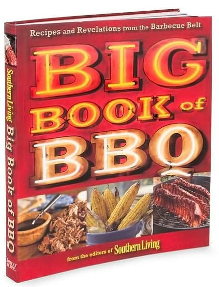 The Big Book of BBQ: Recipes and Revelations from the Barbecue Belt