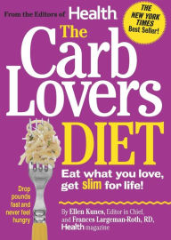 Title: The CarbLovers Diet: Eat What You Love, Get Slim for Life!, Author: Ellen Kunes