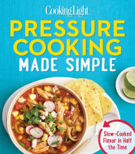 Title: Cooking Light Pressure Cooking Made Simple: Slow-Cooked Flavor in Half the Time, Author: R-Wan