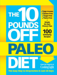 Title: The 10 Pounds Off Paleo Diet: The Easy Way to Drop Inches in Just 28 Days, Author: Cooking Light