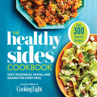 Title: The Healthy Sides Cookbook: Easy Vegetables, Pastas, and Grains for Every Meal, Author: R-Wan