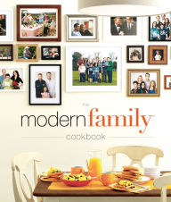 Title: The Modern Family Cookbook, Author: Modern Family