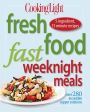 Cooking Light Fresh Food Fast Weeknight Meals: Over 280 Incredible Supper Solutions
