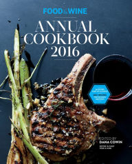 Title: Food & Wine Annual Cookbook 2016, Author: Dana Cowin