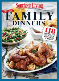 Title: SOUTHERN LIVING Classic Family Dinners: 118 Recipes for Delicious Southern Suppers, Author: Southern Living