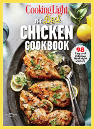 Title: COOKING LIGHT The Best Chicken Cookbook: 98 Easy and Delicious Weeknight Dinners, Author: Stephen Tuffnell