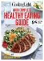 COOKING LIGHT Your Complete Healthy Eating Guide: Eat Great and Lose Weight in 2016