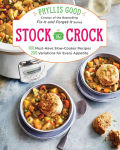 Alternative view 1 of Stock the Crock: 100 Must-Have Slow-Cooker Recipes, 200 Variations for Every Appetite