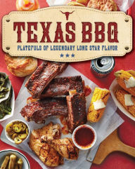 Title: Texas BBQ: Platefuls of Legendary Lone Star Flavor, Author: Sugar Bush