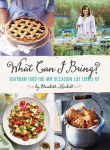 Alternative view 1 of What Can I Bring?: Southern Food for Any Occasion Life Serves Up