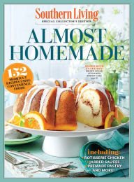 Title: SOUTHERN LIVING Almost Homemade: 152 Shortcut Recipes Using Convenience Food, Author: Southern Living