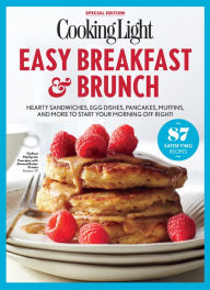 Title: COOKING LIGHT Easy Breakfast & Brunch: Hearty Sandwiches, Egg Dishes, Pancakes, Muffins, and More to Start Your Morning Off Right!, Author: Cooking Light