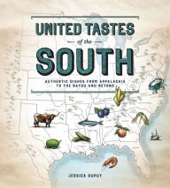 Title: United Tastes of the South (Southern Living): Authentic Dishes from Appalachia to the Bayou and Beyond, Author: Jessica Dupuy