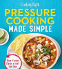 Cooking Light Pressure Cooking Made Simple: Slow-Cooked Flavor in Half the Time