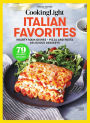 COOKING LIGHT Italian Favorites: Hearty Main Dishes - Pizza And Pasta - Delicious Desserts