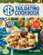 The All-New Official SEC Tailgating Cookbook: Great Food, Legendary Teams, Cherished Traditions