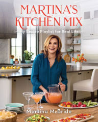 Title: Martina's Kitchen Mix: My Recipe Playlist for Real Life, Author: Martina McBride