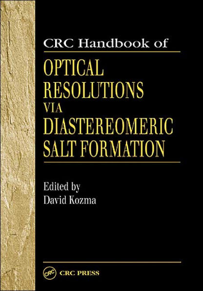 CRC Handbook of Optical Resolutions via Diastereomeric Salt Formation / Edition 1