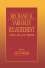 Mechanical Variables Measurement - Solid, Fluid, and Thermal / Edition 1