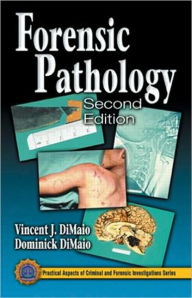 Title: Forensic Pathology / Edition 2, Author: Dominick DiMaio