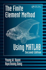 Title: The Finite Element Method Using MATLAB / Edition 2, Author: Young W. Kwon