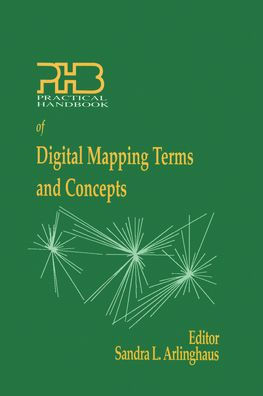 Practical Handbook of Digital Mapping Terms and Concepts / Edition 1