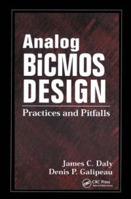 Title: Analog BiCMOS Design: Practices and Pitfalls / Edition 1, Author: James C. Daly