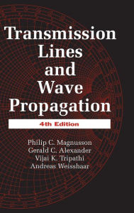 Title: Transmission Lines and Wave Propagation / Edition 4, Author: Philip C. Magnusson