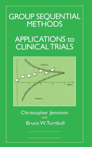 Group Sequential Methods with Applications to Clinical Trials / Edition 1