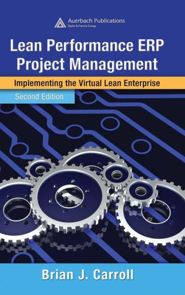Lean Performance ERP Project Management: Implementing the Virtual Lean Enterprise, Second Edition / Edition 2