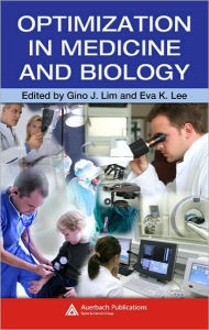 Title: Optimization in Medicine and Biology / Edition 1, Author: Gino J. Lim