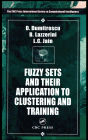 Fuzzy Sets & their Application to Clustering & Training / Edition 1