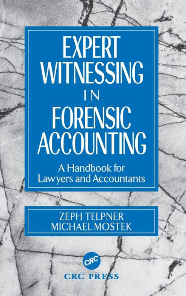 Expert Witnessing in Forensic Accounting: A Handbook for Lawyers and Accountants / Edition 1