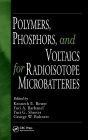 Polymers, Phosphors, and Voltaics for Radioisotope Microbatteries / Edition 1