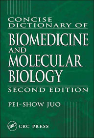 Title: Concise Dictionary of Biomedicine and Molecular Biology / Edition 2, Author: Pei-Show Juo