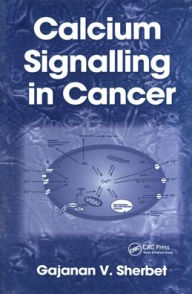Title: Calcium Signalling in Cancer / Edition 1, Author: G. V. Sherbet