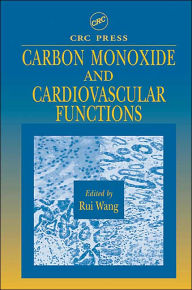 Title: Carbon Monoxide and Cardiovascular Functions / Edition 1, Author: Rui Wang